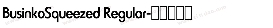 BusinkoSqueezed Regular字体转换